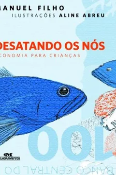 Livro Desatando Os Nós. Economia Para Crianças - Resumo, Resenha, PDF, etc.