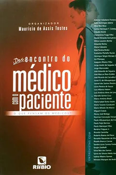 Livro Desencontro do Médico com o Paciente. O que Pensam os Médicos? - Resumo, Resenha, PDF, etc.