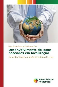 Livro Desenvolvimento de Jogos Baseados Em Localizacao - Resumo, Resenha, PDF, etc.