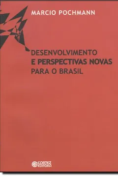 Livro Desenvolvimento e Perspectivas Novas Para o Brasil - Resumo, Resenha, PDF, etc.