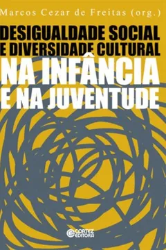 Livro Desigualdade Social e Diversidade Cultural na Infância e na Juventude - Resumo, Resenha, PDF, etc.