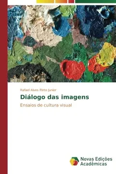 Livro Diálogo das imagens: Ensaios de cultura visual - Resumo, Resenha, PDF, etc.