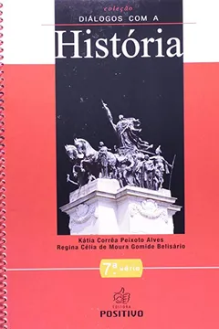 Livro Dialogos Com A Historia - 7ª Série. Volume 3 - Resumo, Resenha, PDF, etc.