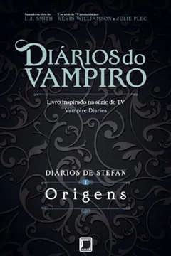 Livro Diários de Stefan. Origens - Volume 1 - Resumo, Resenha, PDF, etc.