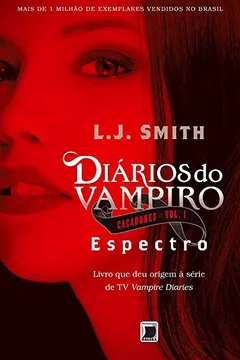 Livro Diários do Vampiro. Caçadores. Espectro - Volume 1 - Resumo, Resenha, PDF, etc.