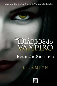 Livro Diários do Vampiro. Reunião Sombria - Volume 4 - Resumo, Resenha, PDF, etc.