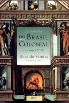 Livro Dicionário Brasil Colonial - Resumo, Resenha, PDF, etc.