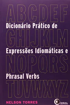 Livro Dicionário Prático de Expressões Idiomáticas e Phrasal Verbs - Resumo, Resenha, PDF, etc.