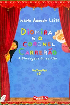 Livro Diomira e o Coronel Carrerão. A Sherazade do Sertão - Resumo, Resenha, PDF, etc.