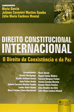 Livro Direito Constitucional Internacional. O Direito da Coexistência e da Paz - Resumo, Resenha, PDF, etc.
