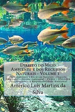 Livro Direito Do Meio Ambiente E DOS Recursos Naturais - Volume 1: Meio Ambiente E Recursos Naturais - Impacto Ambiental - Direito Ambiental - Pnma - Sisnam - Resumo, Resenha, PDF, etc.