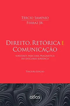 Livro Direito, Retórica e Comunicação. Subsídios Para Uma Pragmática do Discurso Jurídico - Resumo, Resenha, PDF, etc.