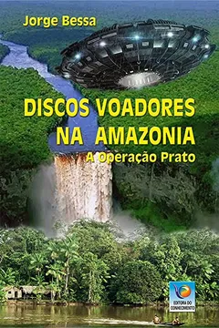 Livro Discos Voadores Na Amazônia: A Operação Prato - Resumo, Resenha, PDF, etc.