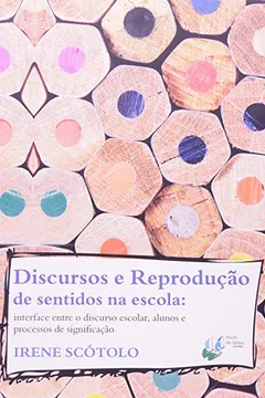 Livro Discursos E Reprodução De Sentidos Na Escola - Resumo, Resenha, PDF, etc.