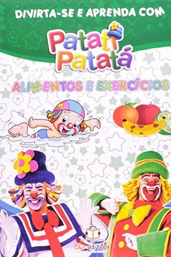 Livro Divirta-se e Aprenda com Patati Patatá. Alimentos - Resumo, Resenha, PDF, etc.