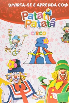Livro Divirta-se e Aprenda com Patati Patatá. Circo - Resumo, Resenha, PDF, etc.