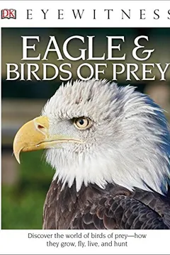 Livro DK Eyewitness Books: Eagle & Birds of Prey (Library Edition) - Resumo, Resenha, PDF, etc.