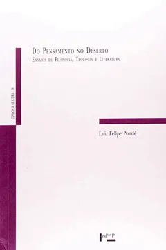 Livro Do Pensamento No Deserto. Ensaios De Filosofia, Teologia E Literatura - Resumo, Resenha, PDF, etc.