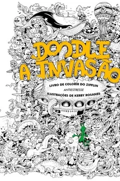 Livro Doodle. A Invasão - Livro de Colorir Antiestresse - Resumo, Resenha, PDF, etc.