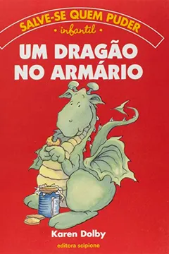 Livro Dragão No Armário, Um - Coleção Salve-Se Quem Puder - Resumo, Resenha, PDF, etc.