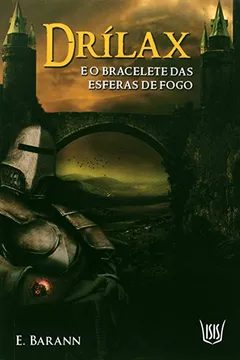 Livro Drilax e o Bracelete das Esferas de Fogo - Resumo, Resenha, PDF, etc.
