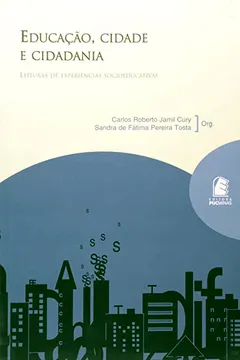 Livro Educação, Cidade e Cidadania. Leituras e Experiências - Resumo, Resenha, PDF, etc.