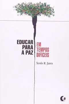 Livro Educar Para a Paz em Tempos Difíceis - Resumo, Resenha, PDF, etc.
