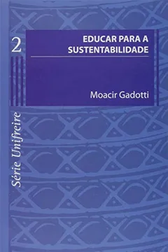 Livro Educar Para a Sustentabilidade - Volume 2. Série Unifreire - Resumo, Resenha, PDF, etc.