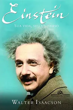 Livro Einstein. Sua Vida, Seu Universo - Resumo, Resenha, PDF, etc.