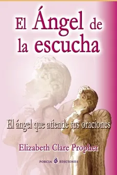 Livro El Angel de La Escucha: El Angel Que Atiende Tus Oraciones - Resumo, Resenha, PDF, etc.