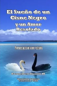 Livro El Sueno de Un Cisne Negro y Un Amor Desolado - Resumo, Resenha, PDF, etc.