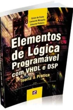 Livro Elemento De Logica Programavel Com VHDL E DSP. Teoria & Prática - Resumo, Resenha, PDF, etc.