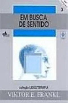 Livro Em Busca De Sentido. Um Psicologo No Campo De Concentração - Resumo, Resenha, PDF, etc.