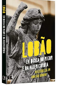 Livro Em Busca do Rigor e da Misericórdia. Reflexões de Um Ermitão Urbano - Resumo, Resenha, PDF, etc.