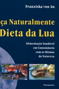 Livro Emagreça Naturalmente Com A Dieta Da Lua - Resumo, Resenha, PDF, etc.