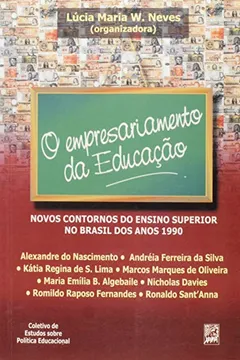 Livro Empresariamento Da Educacao, O - Novos Contornos Do Ensino Superior No - Resumo, Resenha, PDF, etc.