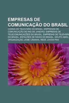 Livro Empresas de Comunicacao Do Brasil: Canais de Televisao Do Brasil, Empresas de Comunicacao Do Rio de Janeiro - Resumo, Resenha, PDF, etc.