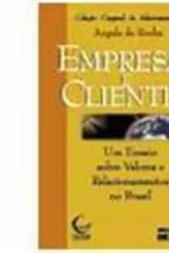 Livro Empresas e Clientes. Um Ensaio Sobre Valores e Relacionamentos no Brasil - Resumo, Resenha, PDF, etc.
