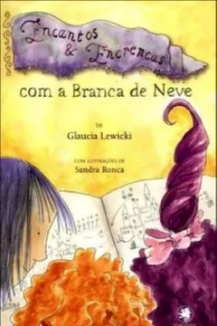 Livro Encantos E Encrencas. Com A Branda De Neve - Resumo, Resenha, PDF, etc.