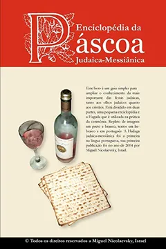 Livro Enciclopedia Da Pascoa Judaica-Messianica: Enciclopedia Da Pascoa Judaica-Messianica Por Miguel Nicolaevsky, Israel - Resumo, Resenha, PDF, etc.