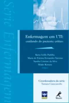Livro Enfermagem em UTI. Cuidando do Paciente Crítico - Resumo, Resenha, PDF, etc.