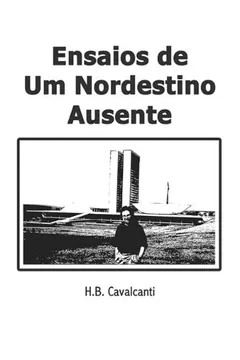 Livro Ensaios de Um Nordestino Ausente - Resumo, Resenha, PDF, etc.