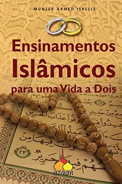 Livro Ensinamentos Islâmicos Para Uma Vida a Dois - Resumo, Resenha, PDF, etc.