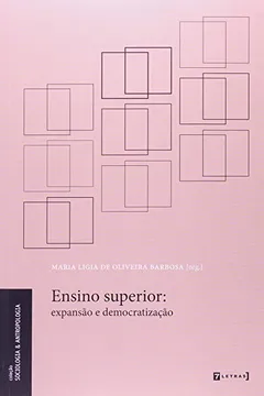 Livro Ensino Superior - Expansao E Democratizacao - Resumo, Resenha, PDF, etc.