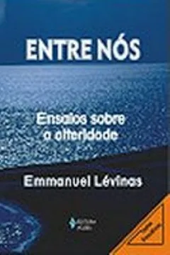 Livro Entre Nós. Ensaios Sobre a Alteridade - Resumo, Resenha, PDF, etc.