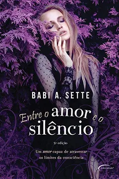Livro Entre o Amor e o Silêncio - Resumo, Resenha, PDF, etc.