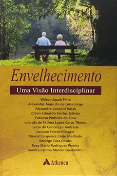 Livro Envelhecimento. Uma Visão Interdisciplinar - Resumo, Resenha, PDF, etc.