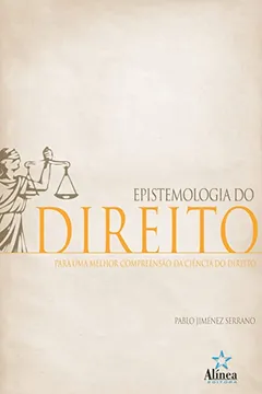 Livro Epistemologia do Direito. Para Melhor Compreensão da Ciência do Direito - Resumo, Resenha, PDF, etc.