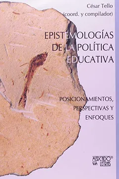 Livro Epistemologías De La Política Educativa. Posicionamientos, Perspectivas Y Enfoques - Resumo, Resenha, PDF, etc.
