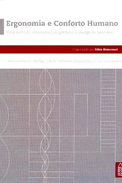 Livro Ergonomia e Conforto Humano. Uma Visão da Arquitetura, Engenharia e Design de Interiores - Resumo, Resenha, PDF, etc.